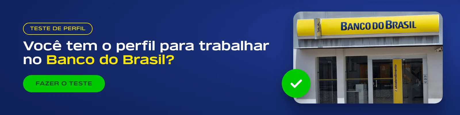 Você tem o perfil para trabalhar no Banco do Brasil? Responda o teste rápido. Fazer o teste.