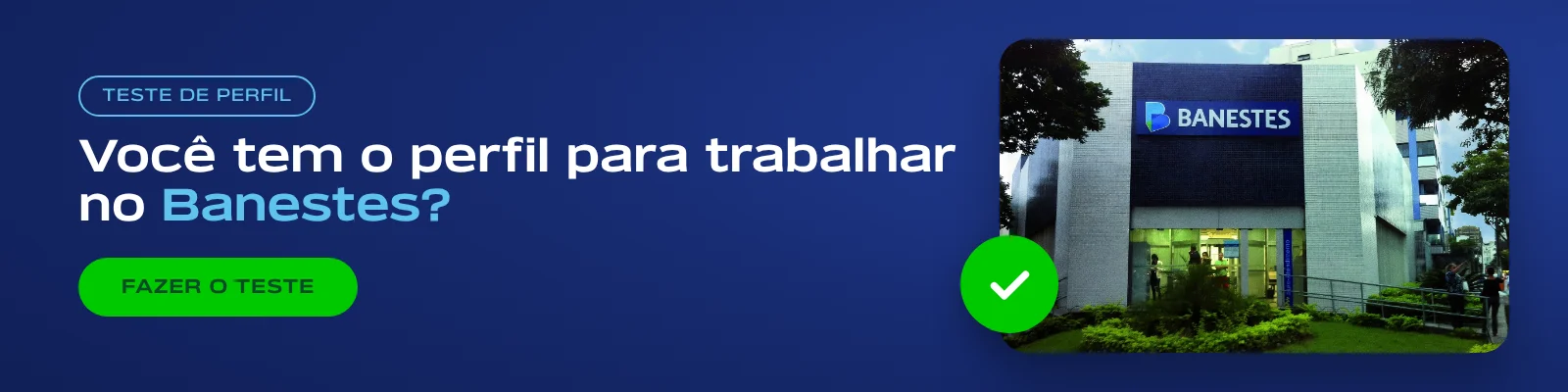 Você tem o perfil para trabalhar no Banestes? Fazer o teste.